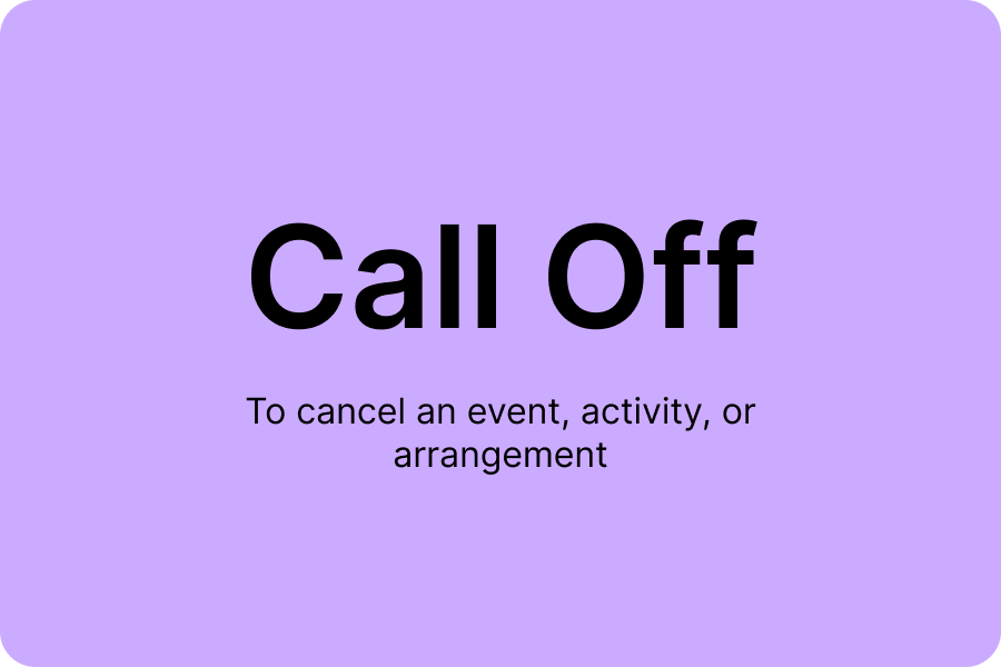 Phrasal Verb Call Off and definition