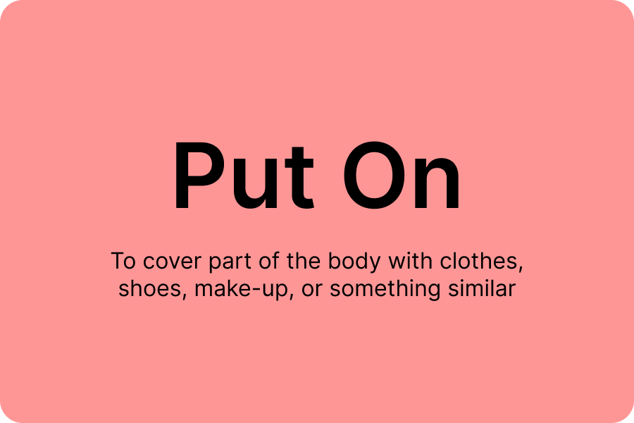 Phrasal Verb Put On and definition